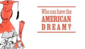 WHO CAN HAVE THE AMERICAN DREAM?